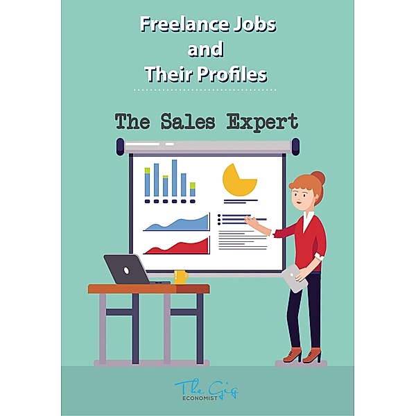 The Freelance Sales Expert (Freelance Jobs and Their Profiles, #11) / Freelance Jobs and Their Profiles, The Gig Economist