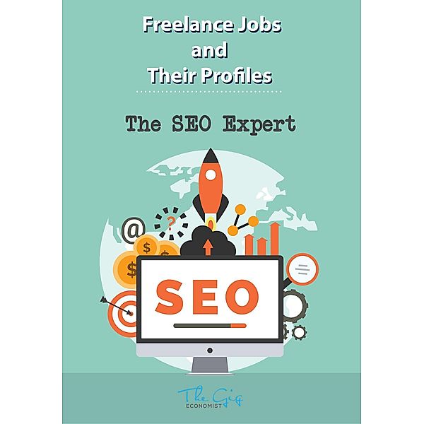 The Freelance SEO Expert (Freelance Jobs and Their Profiles, #12) / Freelance Jobs and Their Profiles, The Gig Economist