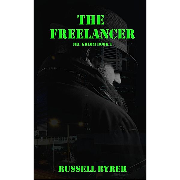 The Freelancer (Mr. Grimm, #1) / Mr. Grimm, Russell Byrer