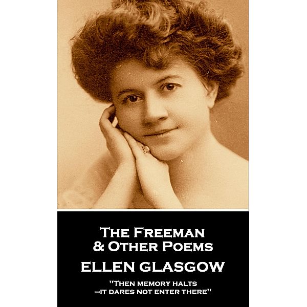 The Freeman & Other Poems, Ellen Glasgow