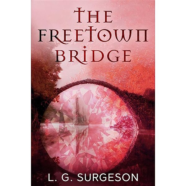 The Freetown Bridge / Black River Chronicles Bd.3, Lg Surgeson