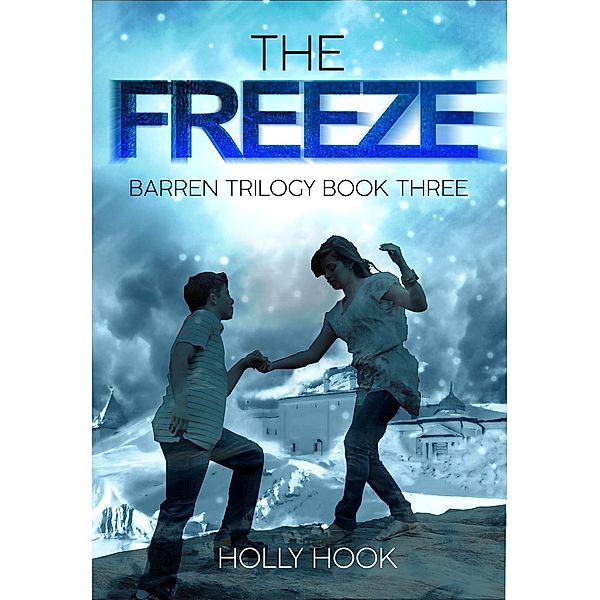 The Freeze (Barren Trilogy) / Barren Trilogy, Holly Hook