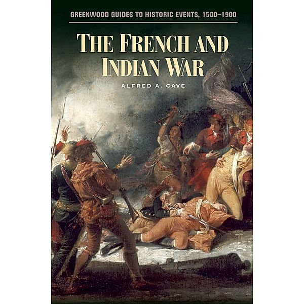 The French and Indian War, Alfred A. Cave