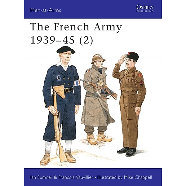 The French Army 1939-45 (2), Ian Sumner, Francois Vauvillier