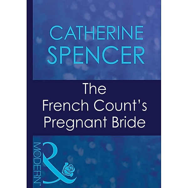 The French Count's Pregnant Bride / Expecting! Bd.44, Catherine Spencer