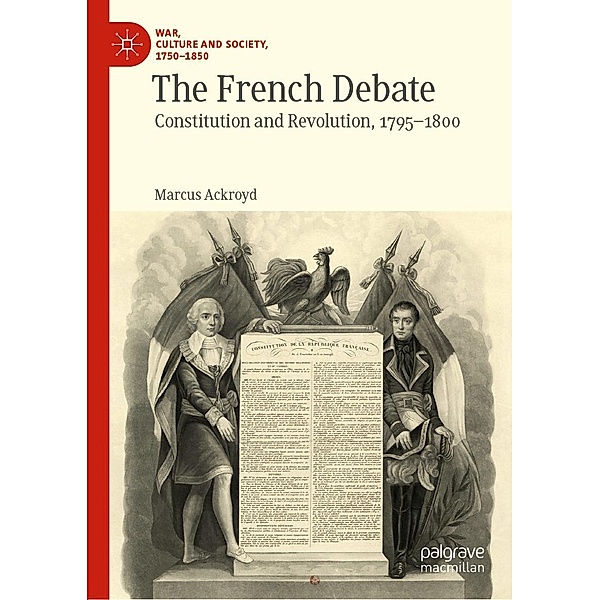 The French Debate / War, Culture and Society, 1750-1850, Marcus Ackroyd