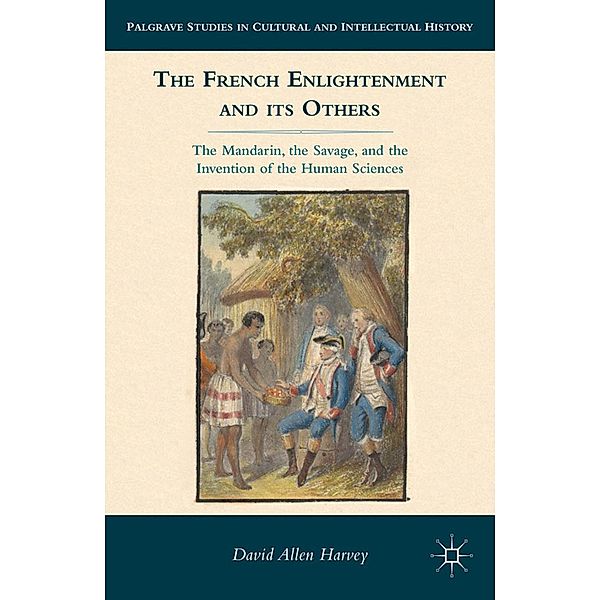 The French Enlightenment and its Others / Palgrave Studies in Cultural and Intellectual History, D. Harvey