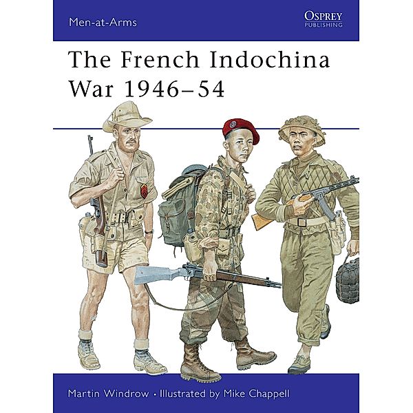 The French Indochina War 1946-54, Martin Windrow