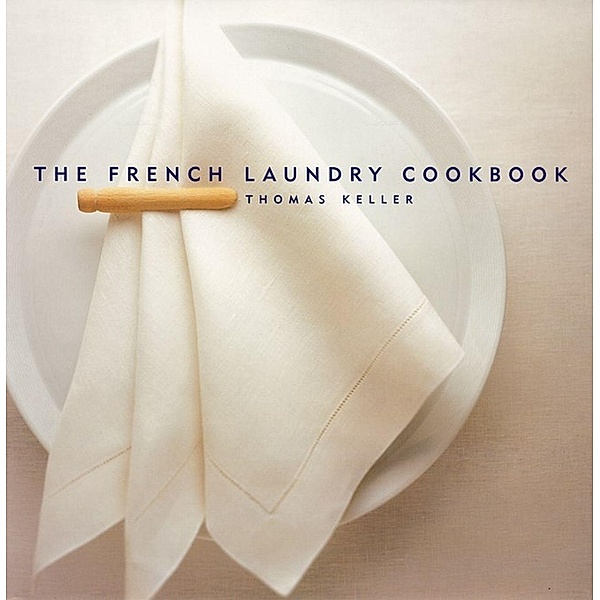 The French Laundry Cookbook, Thomas Keller, Susie Heller, Michael Ruhlman