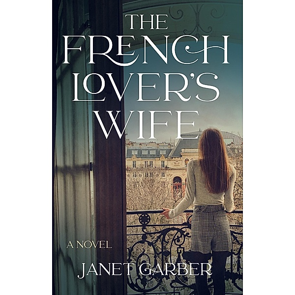 The French Lover's Wife, Janet Garber