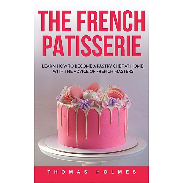 The French Patisserie, Thomas Holmes