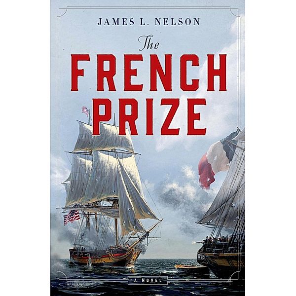 The French Prize / Thomas Dunne Books, James L. Nelson