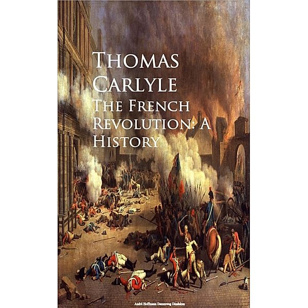 The French Revolution: A History, Thomas Carlyle