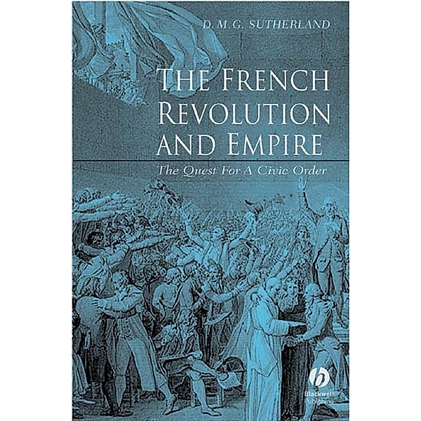 The French Revolution and Empire, Donald M. G. Sutherland