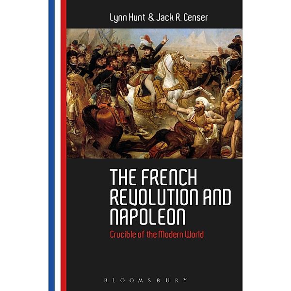 The French Revolution and Napoleon, Lynn Hunt, Jack R. Censer