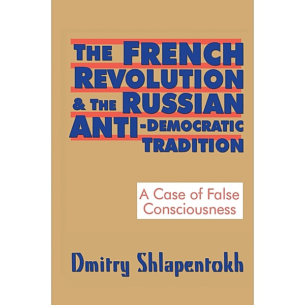 The French Revolution and the Russian Anti-Democratic Tradition, Dmitry Shlapentokh