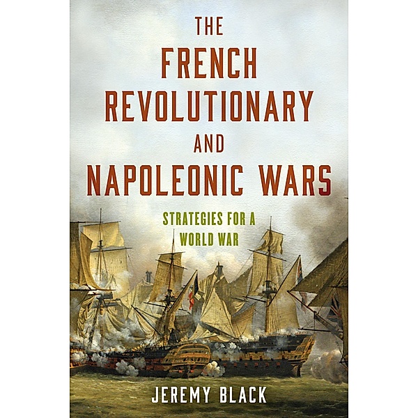 The French Revolutionary and Napoleonic Wars, Jeremy Black