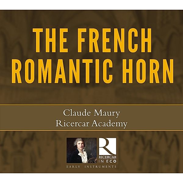 The French Romantic Horn, Maury, Penson, Hallynck, Ricercar Academy