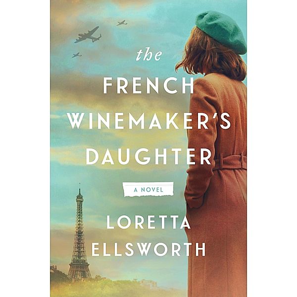 The French Winemaker's Daughter, Loretta Ellsworth