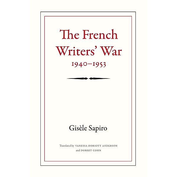 The French Writers' War, 1940-1953, Sapiro Gisele Sapiro