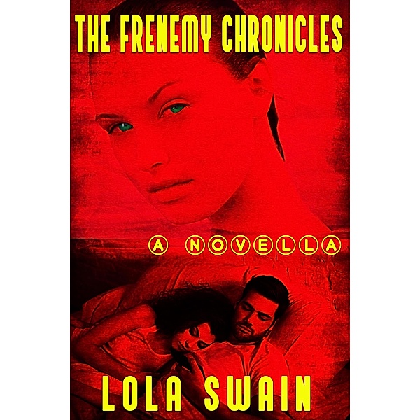 The Frenemy Chronicles (Erotic Edge Pulp Adventures) / Erotic Edge Pulp Adventures, Lola Swain