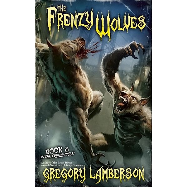 The Frenzy Wolves, Gregory Lamberson