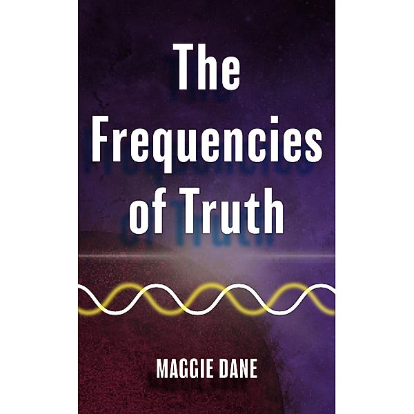 The Frequencies of Truth, Maggie Dane