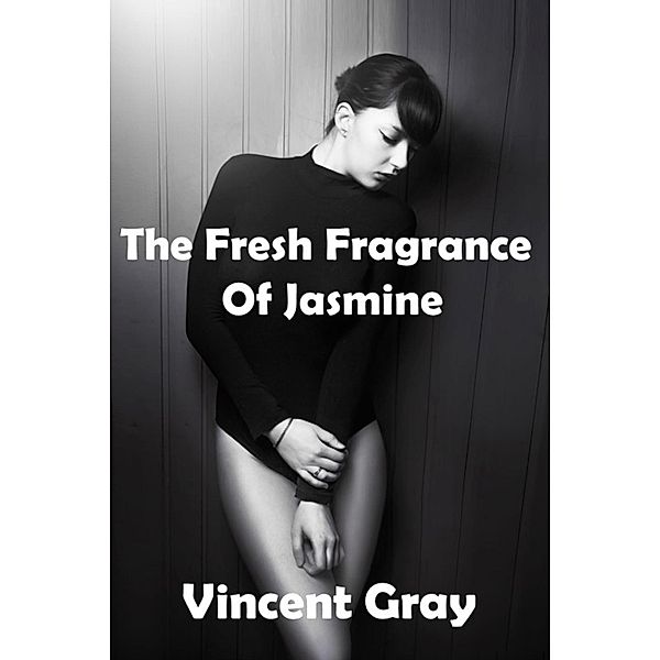 The Fresh Fragrance Of Jasmine, Vincent Gray