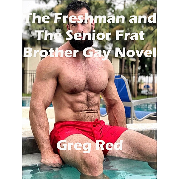 The Freshman and The Senior Frat Brother Gay Novel, Greg Red