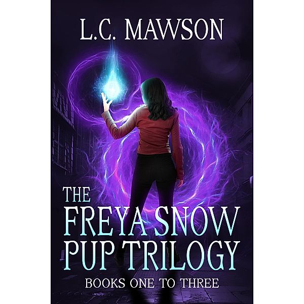 The Freya Snow Pup Trilogy: Books 1-3 / Freya Snow, L. C. Mawson