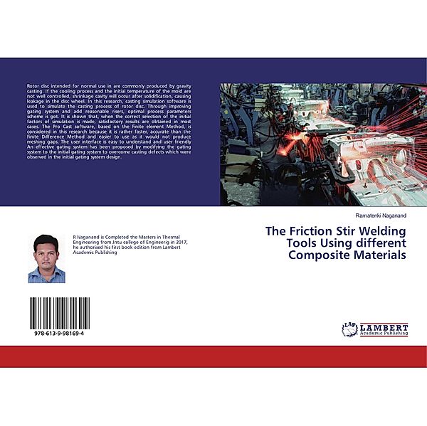 The Friction Stir Welding Tools Using different Composite Materials, Ramatenki Naganand