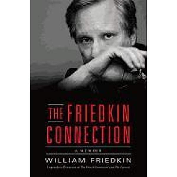 The Friedkin Connection, William Friedkin