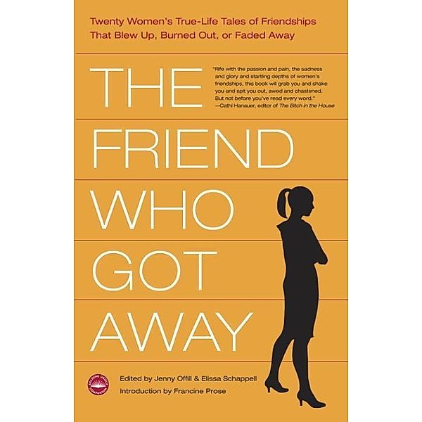 The Friend Who Got Away, Jenny Offill, Elissa Schappell