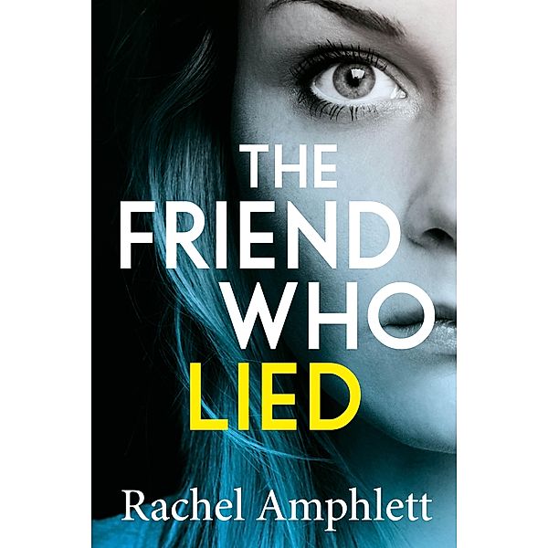 The Friend Who Lied, Rachel Amphlett