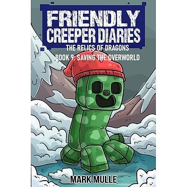 The Friendly Creeper Diaries / The Friendly Creeper Bd.9, Mark Mulle