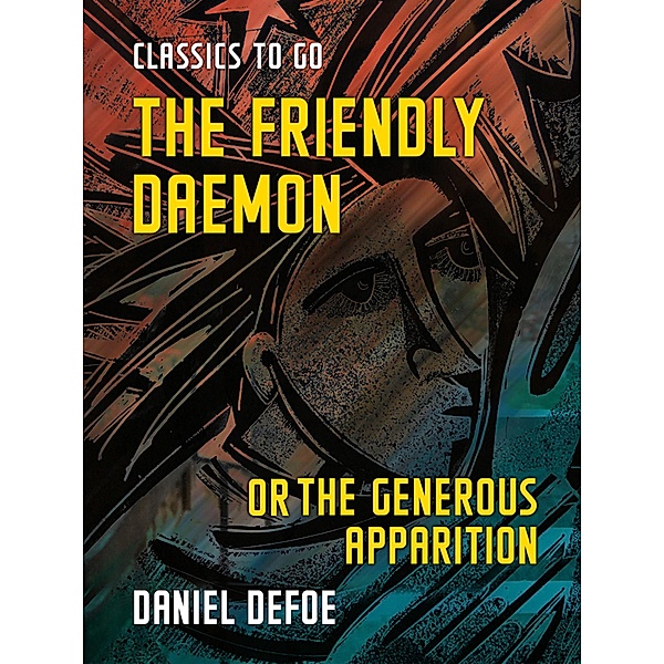 The Friendly Daemon or the Generous Apparition, Daniel Defoe
