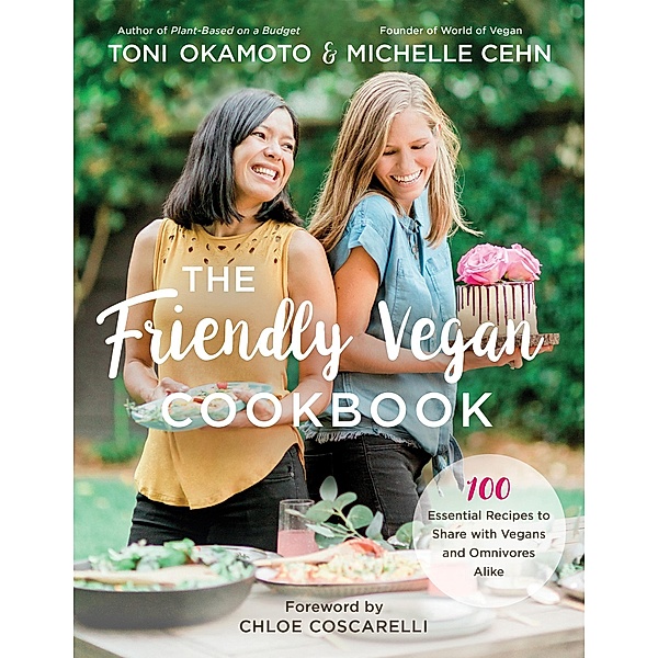 The Friendly Vegan Cookbook, Michelle Cehn, Toni Okamoto