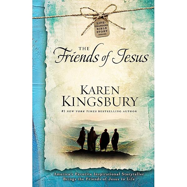 The Friends of Jesus, Karen Kingsbury