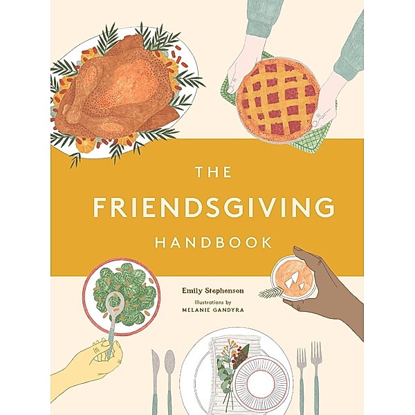 The Friendsgiving Handbook, Emily Stephenson