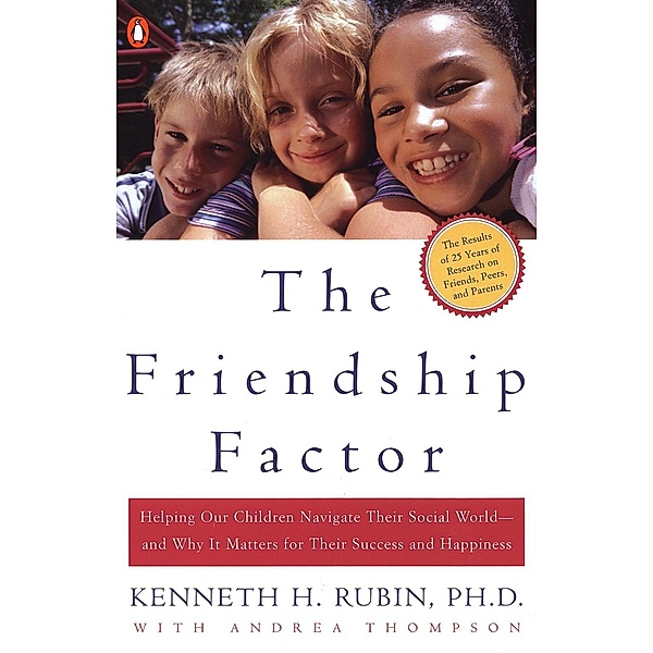 The Friendship Factor, Kenneth Rubin, Andrea Thompson
