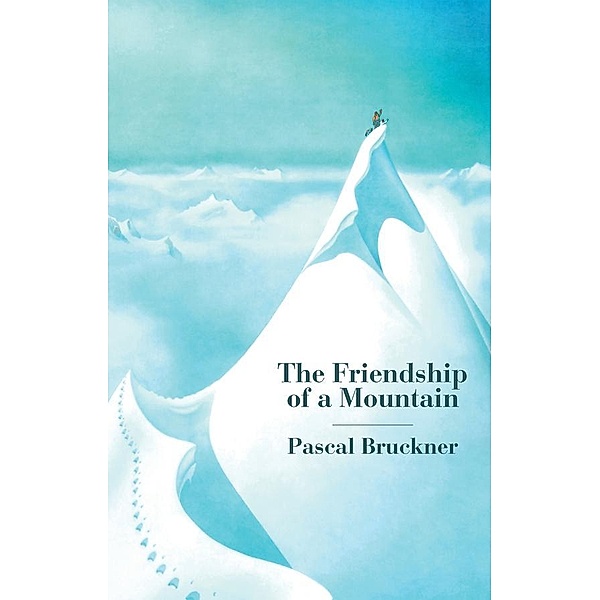 The Friendship of a Mountain, Pascal Bruckner
