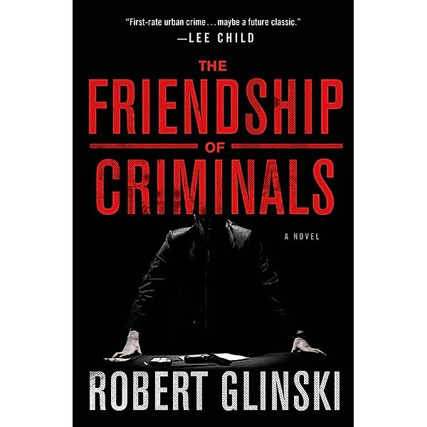 The Friendship of Criminals, Robert Glinski