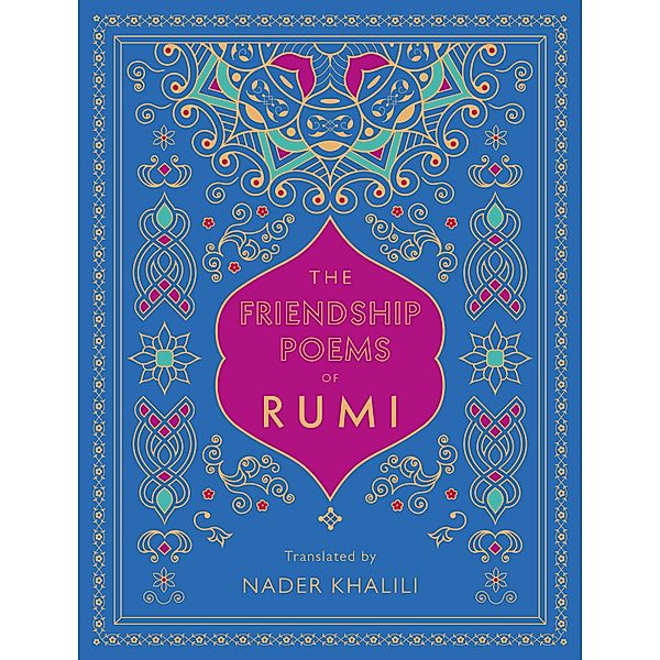 The Friendship Poems of Rumi / Timeless Rumi, Rumi