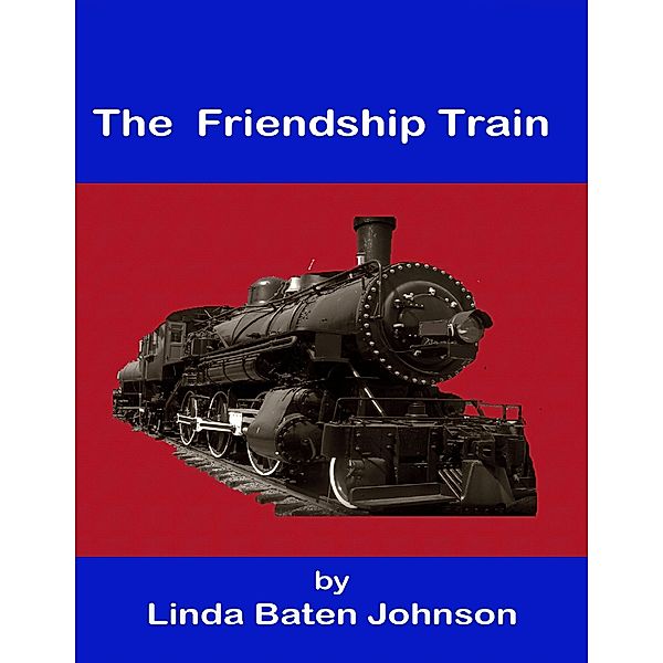 The Friendship Train, Linda Baten Johnson