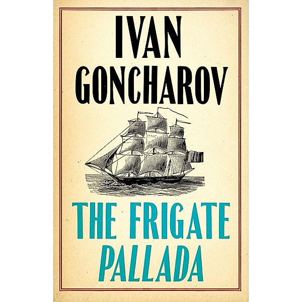 The Frigate Pallada, Ivan Goncharov