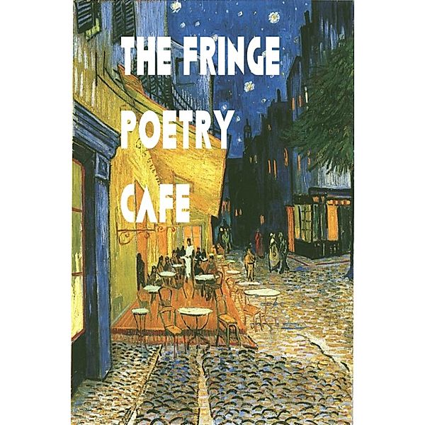 The Fringe Poetry Cafe, The Fringe