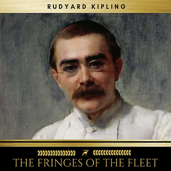 The Fringes Of The Fleet, Rudyard Kipling