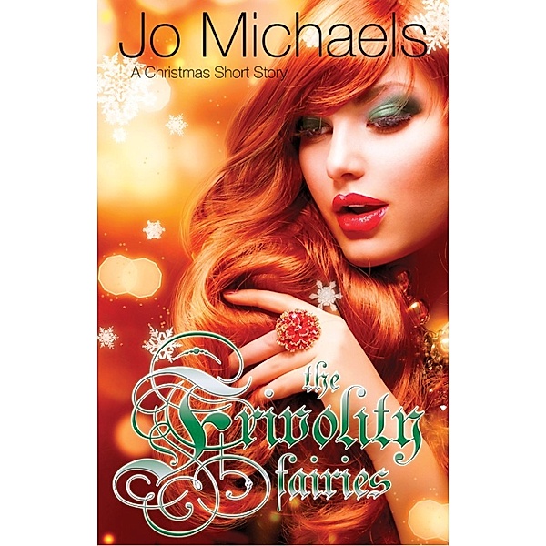 The Frivolity Fairies: A Christmas Short Story, Jo Michaels
