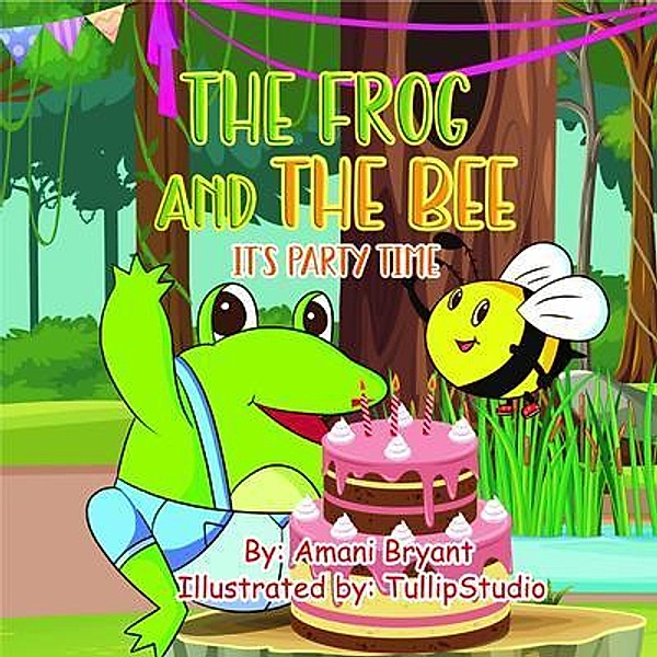 The Frog and the Bee / The Frog and the Bee Bd.1, Amani Bryant