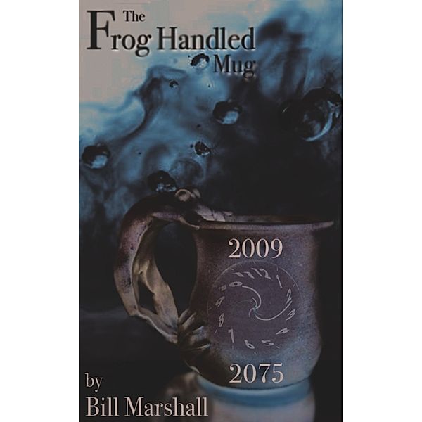 The Frog Handled Mug, Bill Marshall